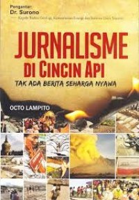 Image of Jurnalisme di Cincin Api: Tak ada Berita Seharga Nyawa