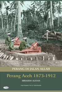 Image of Perang Di Jalan Allah. Perang Aceh 1873 - 1912