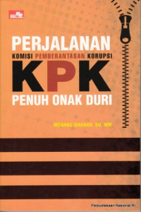Image of Perjalanan Komisi Pemberantasan Korupsi (KPK) penuh onak duri /