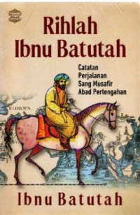 Image of Rihlah Ibnu Batutah : catatan perjalanan sang musafir abad pertengahan
