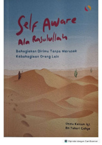 Image of Self Aware Ala Rasulullah: Bahagiakan Dirimu Tanpa Merusak Kebahagiaan Orang Lain